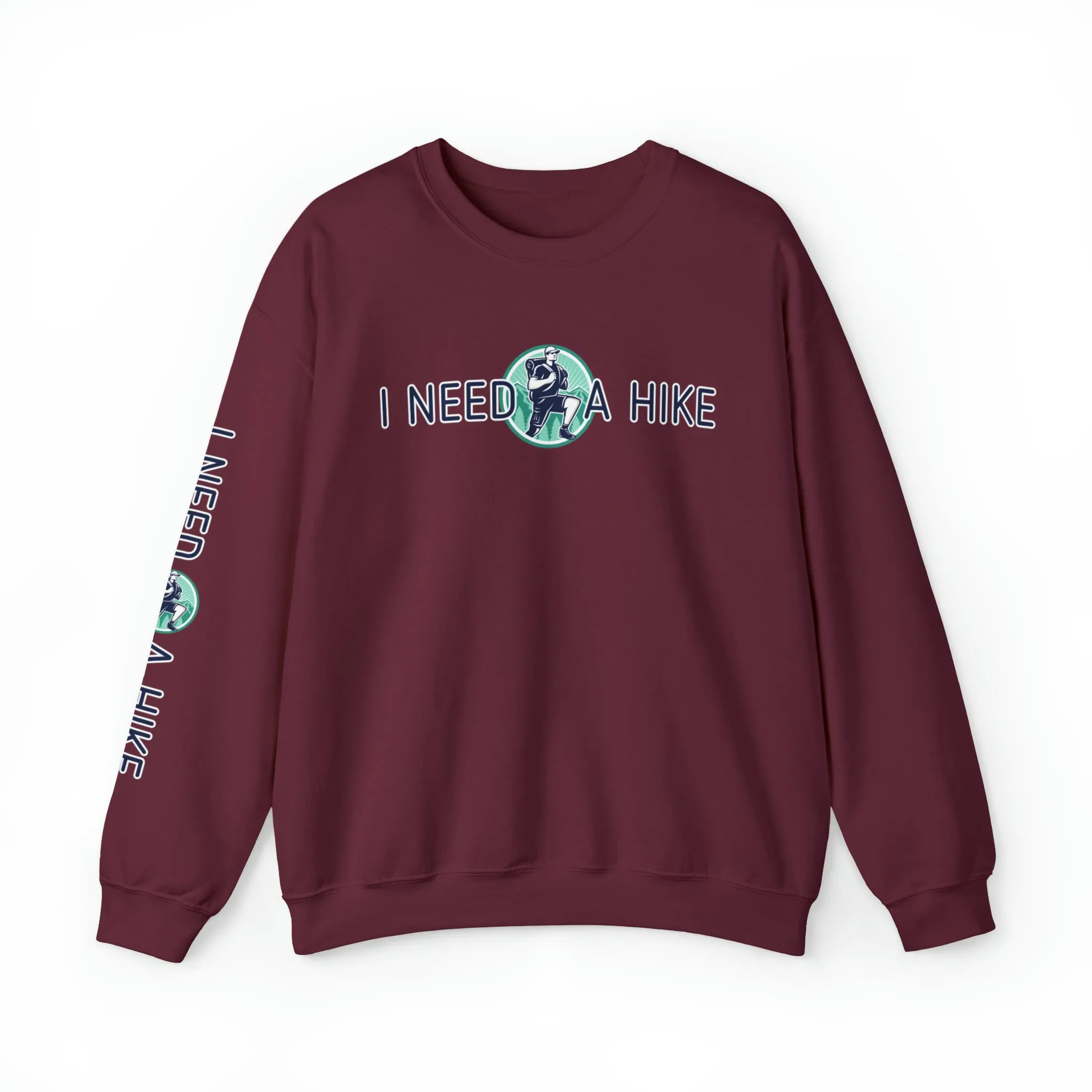 I Need a Hike Men's Sweatshirt: Adventure-Ready Hiker Graphic