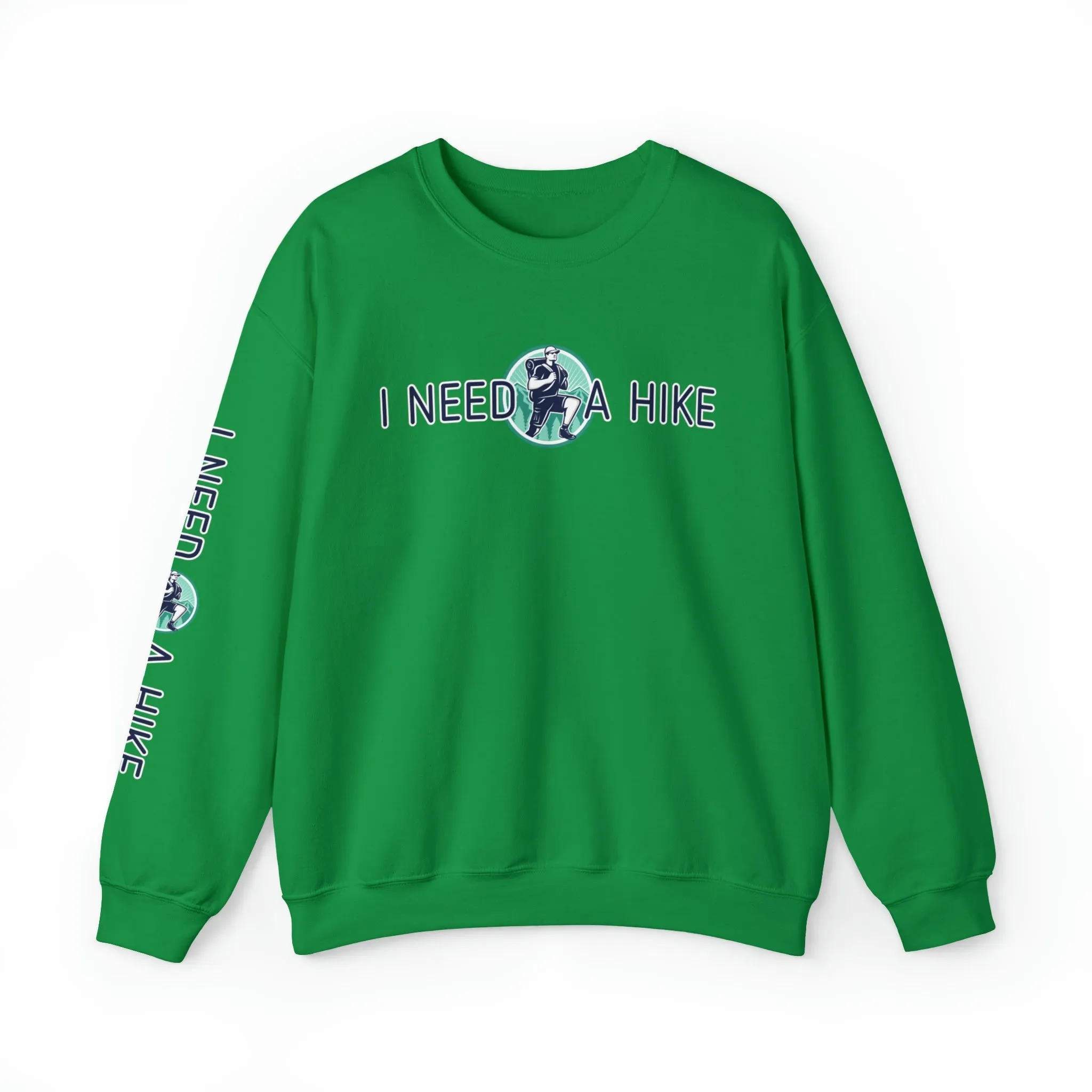 I Need a Hike Men's Sweatshirt: Adventure-Ready Hiker Graphic