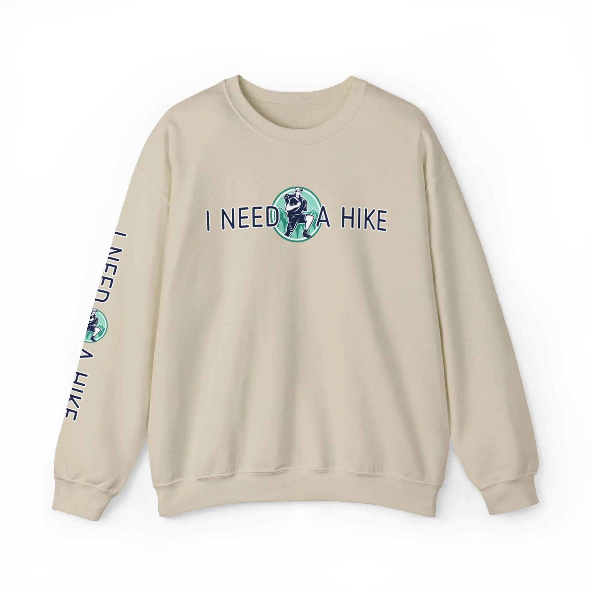 I Need a Hike Men's Sweatshirt: Adventure-Ready Hiker Graphic